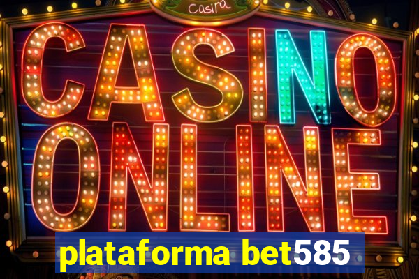 plataforma bet585